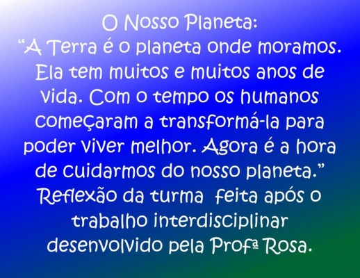 2013 - O Nosso Planeta - Prof- Rosa — foto 2